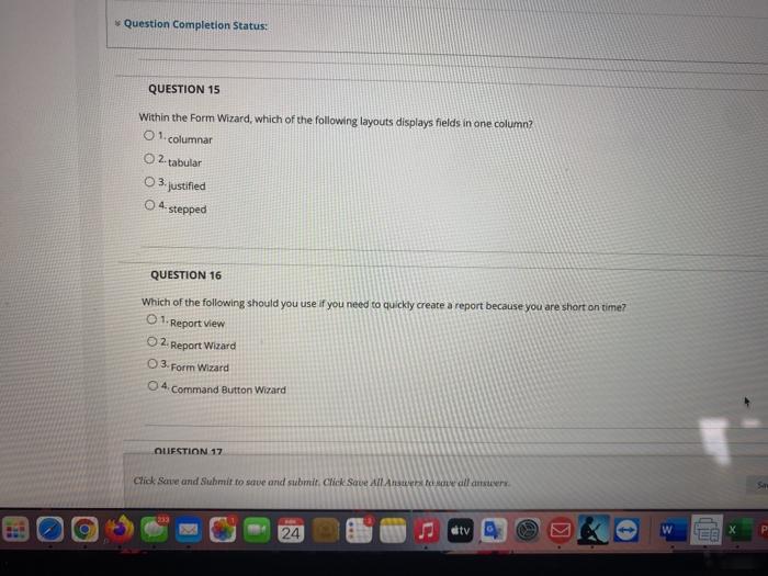  Question Completion Status: QUESTION 15 Within the Form Wizard, which of