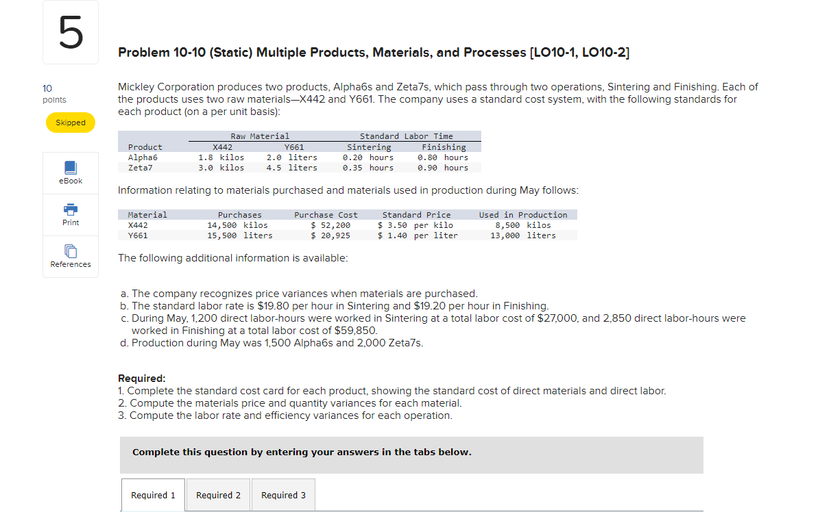  Problem 10-10 (Static) Multiple Products, Materials, and Processes [LO10-1, LO10-2] Mickley