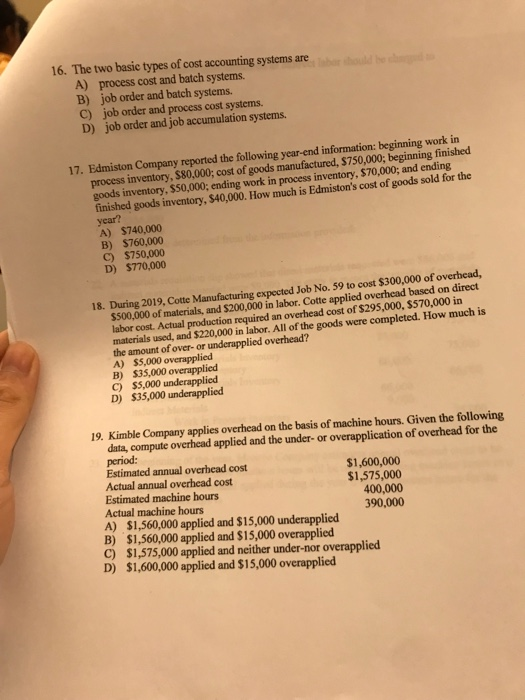  16. The two basic types of cost accounting systems are A)