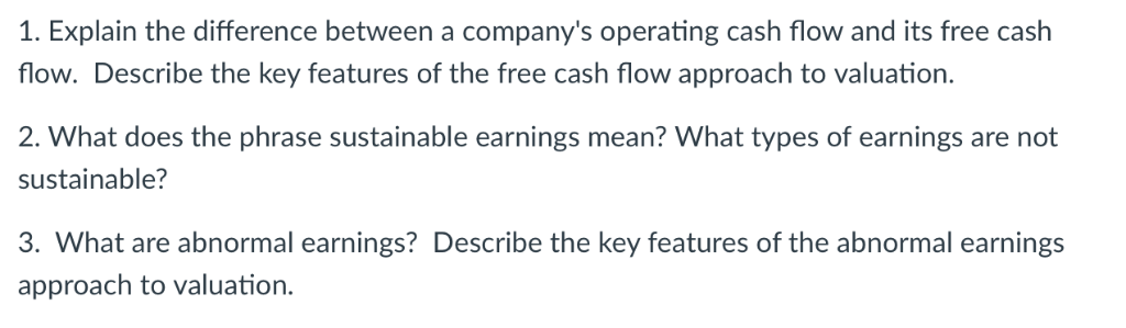  1. Explain the difference between a company's operating cash flow and