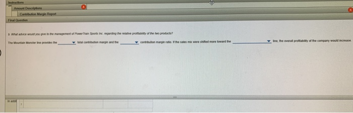 follows: Desert Dragon Mountain Monster 5.200 Sales unit volume 5,050 Required: a.