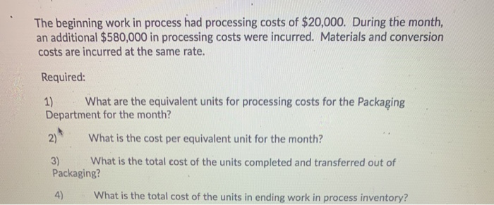 and processing costs for the Packaging Department for the most recent period