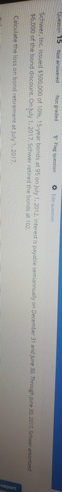 Question 15 Not answered Not graded P Flag question Edit question