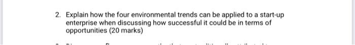  2. Explain how the four environmental trends can be applied to