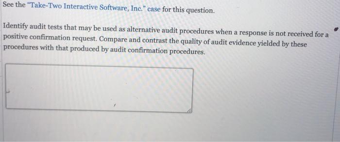  See the Take-Two Interactive Software, Inc." case for this question. Identify