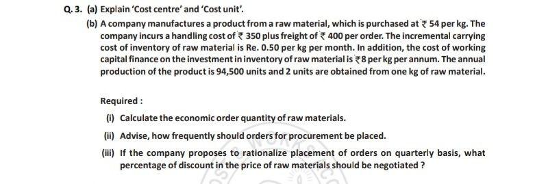 Answer the question , will give upvote Q. 3. (a) Explain 'Cost