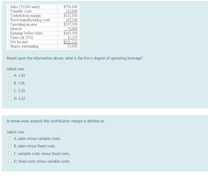  Sales (75,000 units) Variable costs Contribution margin Fixed manufacturing costs Operating