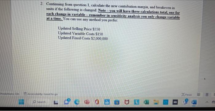  2. Contimuing from question 1 , calculate the new contribution margin,