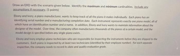  Draw an ERD with the scenario given below. Identify the maximum