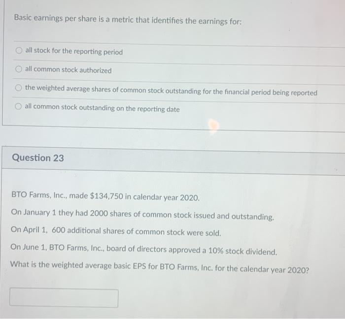  Basic earnings per share is a metric that identifies the earnings