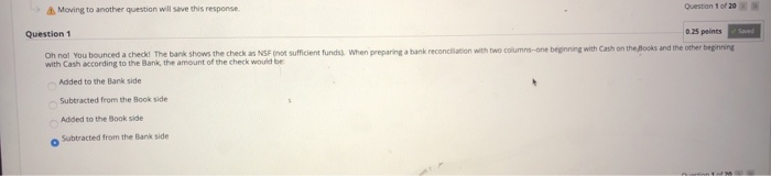  and Moving to another question will save this response Question 1