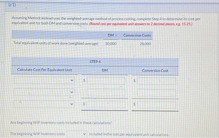  please answer C Assuming Metlock instead uses the weighted-average method of