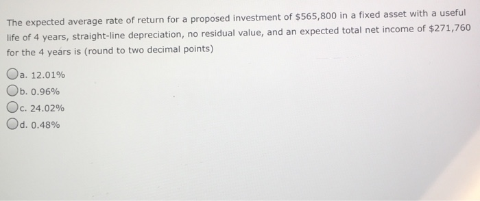 1) 2) 3) d average rate of return for a proposed investment