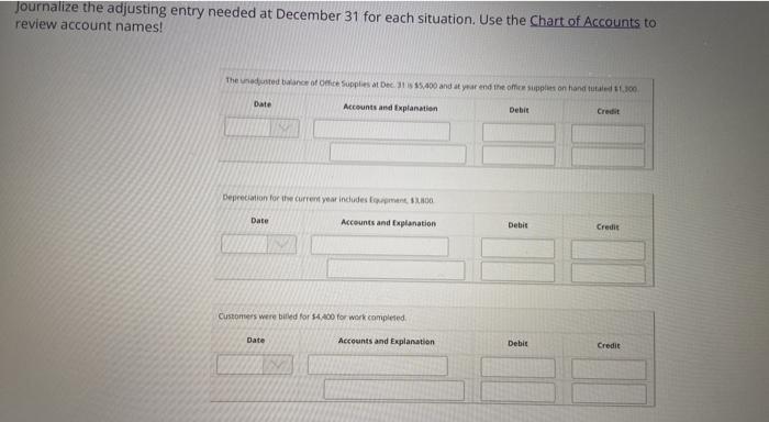  Journalize the adjusting entry needed at December 31 for each situation.