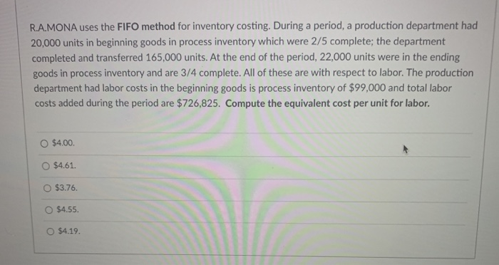  R.A.MONA uses the FIFO method for inventory costing. During a period,