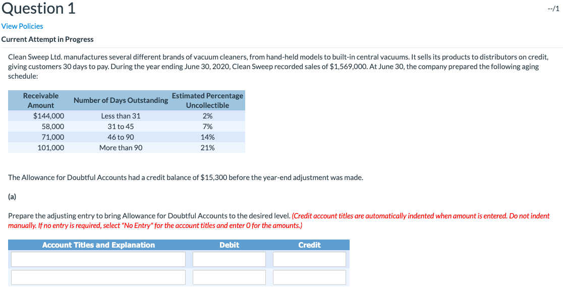  Question 1 --/1 View Policies Current Attempt in Progress Clean Sweep