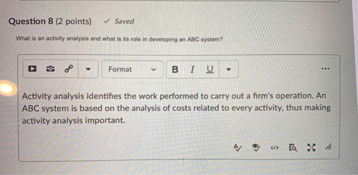 Question 8 (2 points) Saved What is an activity analysis and