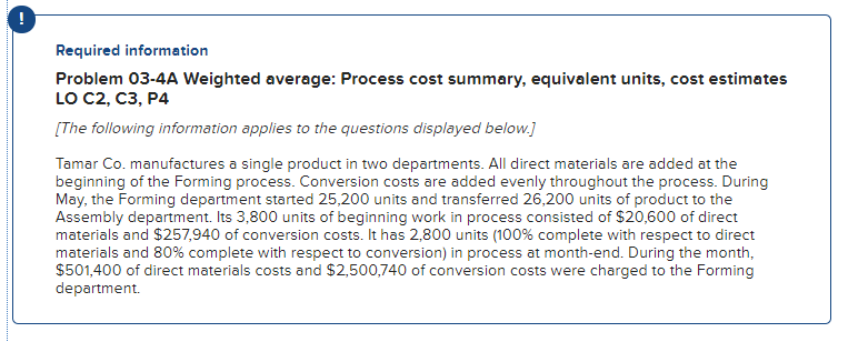  Required information Problem 03-4A Weighted average: Process cost summary, equivalent units,