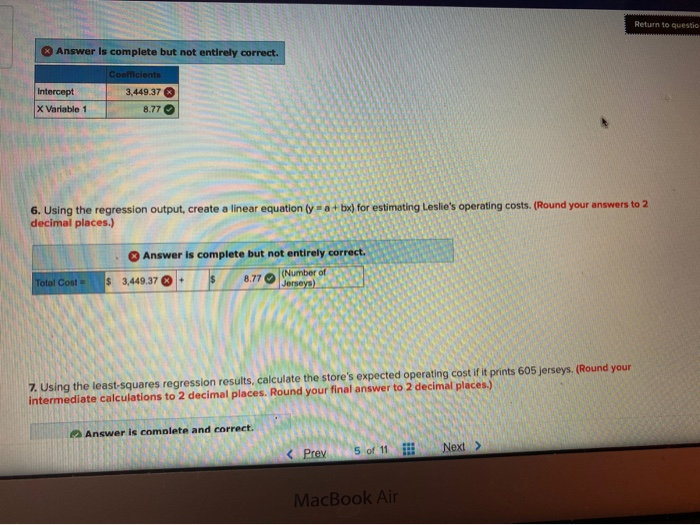  Return to questio Answer is complete but not entirely correct. Intercept