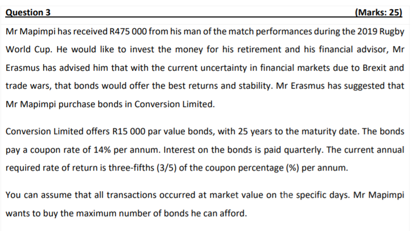  Question 3 (Marks: 25) Mr Mapimpi has received R475 000 from