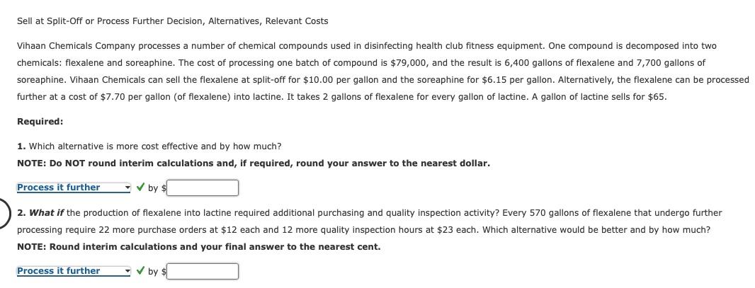  Sell at Split-Off or Process Further Decision, Alternatives, Relevant Costs chemicals: