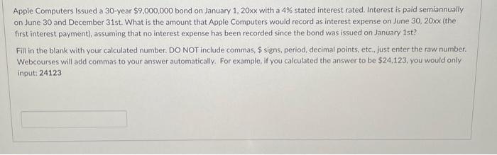 Corporation issues a 20-year $6,000,000 bond on January 1, 20xx with a
