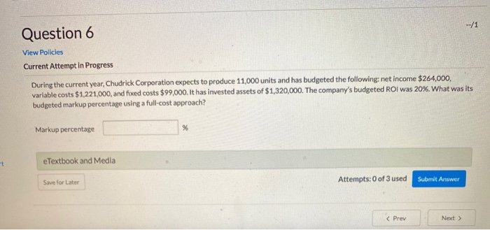  Question 6 View Policies Current Attempt in Progress During the current