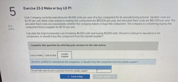 its manufacturing process Vanable costs are $2.95 per unit, fixed costs related