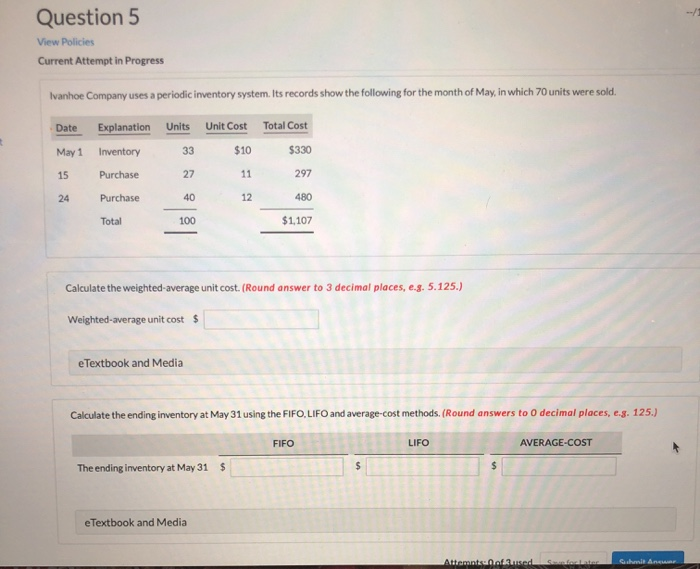 please help with this accounting problem! Question 5 View Policies Current Attempt