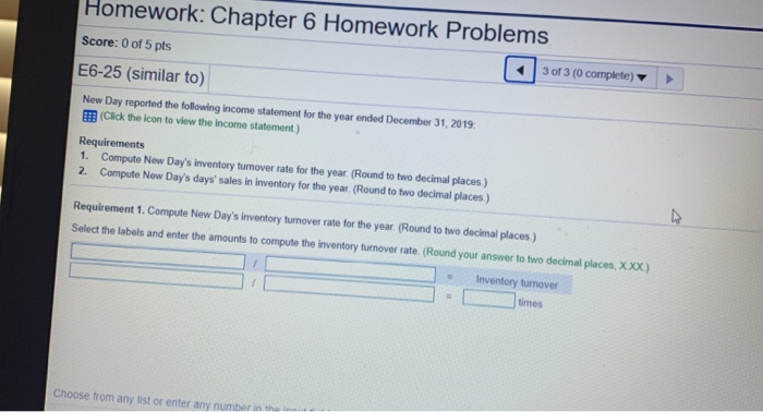  Homework: Chapter 6 Homework Problems 3 of 3 (0 complete) Score: