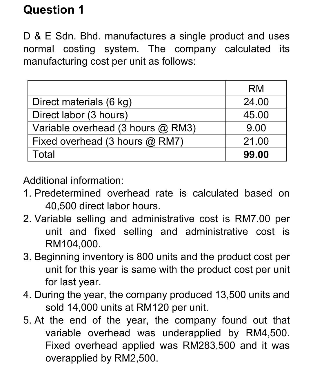 Question 1 D & E Sdn. Bhd. manufactures a single product