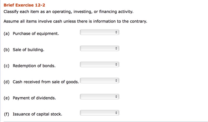  Brief Exercise 12-2 Classify each item as an operating, investing, or
