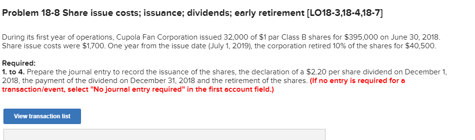 ?Please show work!! Problem 18-8 Share issue costs; issuance; dividends; early
