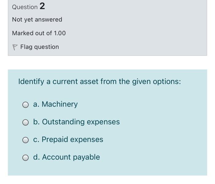 will rate you Question 1 Not yet answered Marked out of 1.00