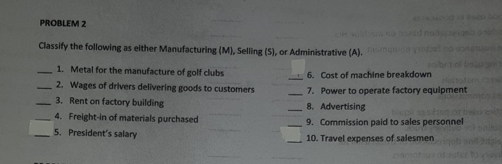  Problems 2, 4, 5 PROBLEM 2 Classify the following as either