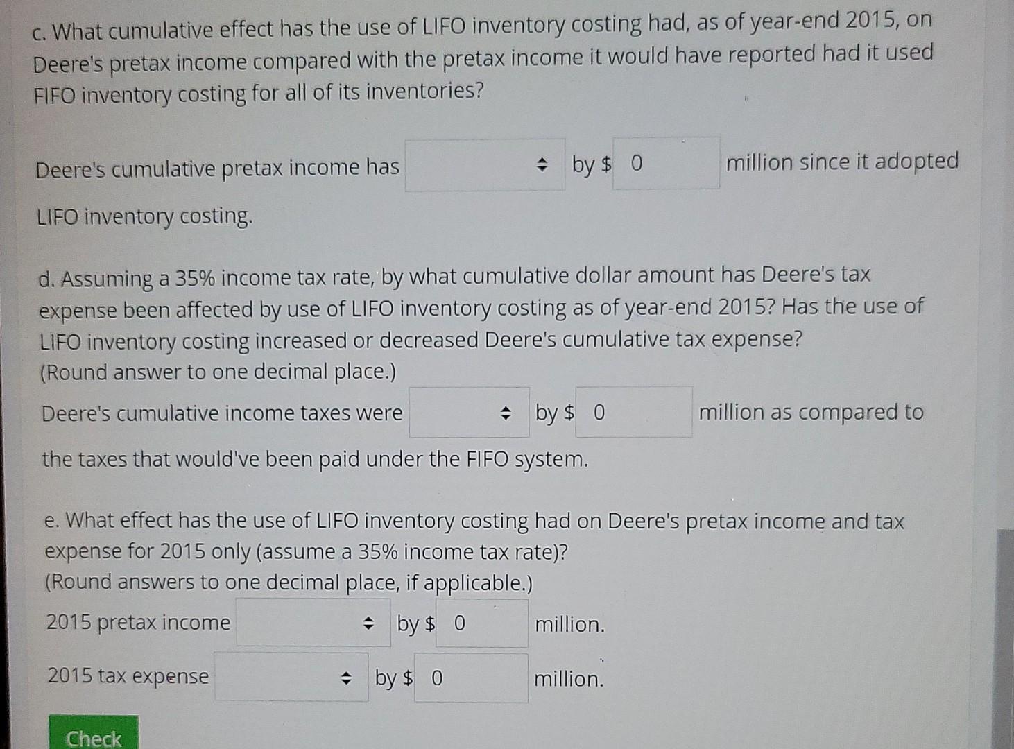 Company's 2015 10-K follows. Inventories Most inventories owned by Deere & Company