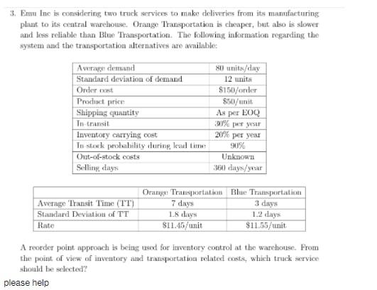 try soon please 3. Em Inc is considering two truck services to