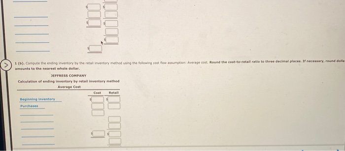 retail inventory method used by Jeffress Company: Cost Retail Beginning inventory Purchases