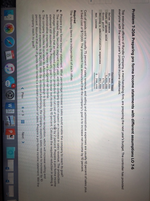  Problem 7-20A Preparing pro forma income statements with different assumptions LO