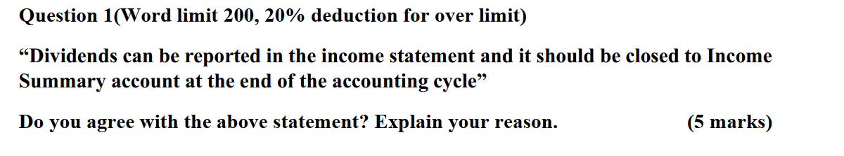  Question 1(Word limit 200, 20% deduction for over limit) Dividends can