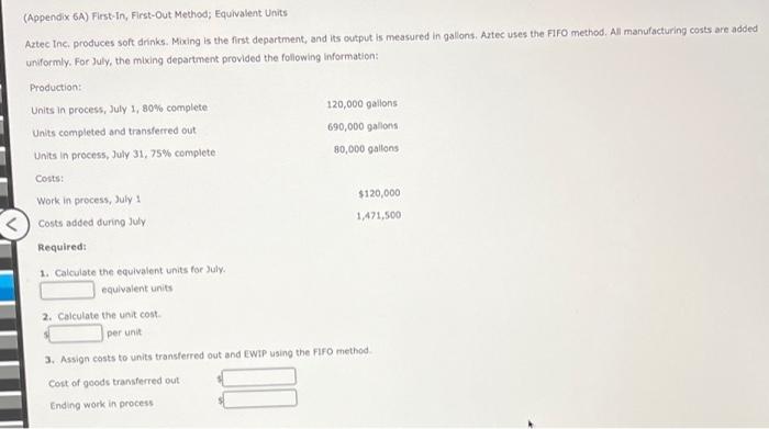  (Appendix 6A) First-In, First-Out Method; Equivalent Units Aztec Inc. produces soft