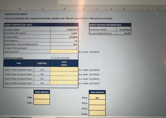  Question-4 (x1 meintsl Gtven the following data, using Excel formulas, calculate