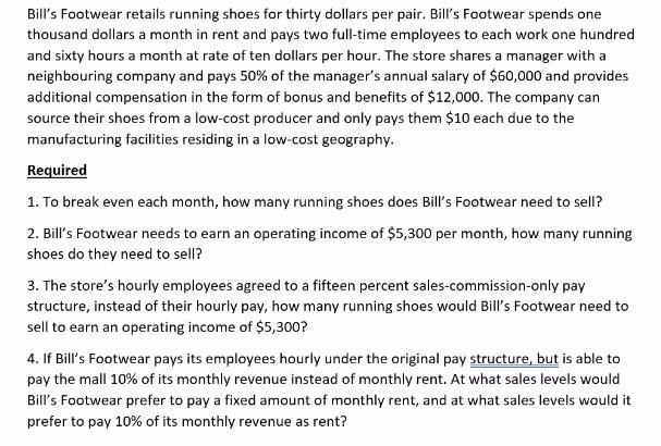  Bill's Footwear retails running shoes for thirty dollars per pair. Bill's