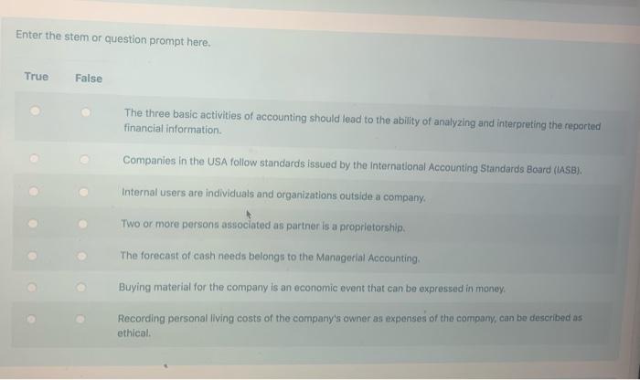  Enter the stem or question prompt here. True False The three