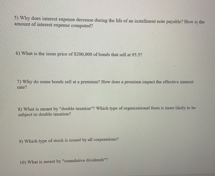  5) Why does interest expense decrease during the life of an