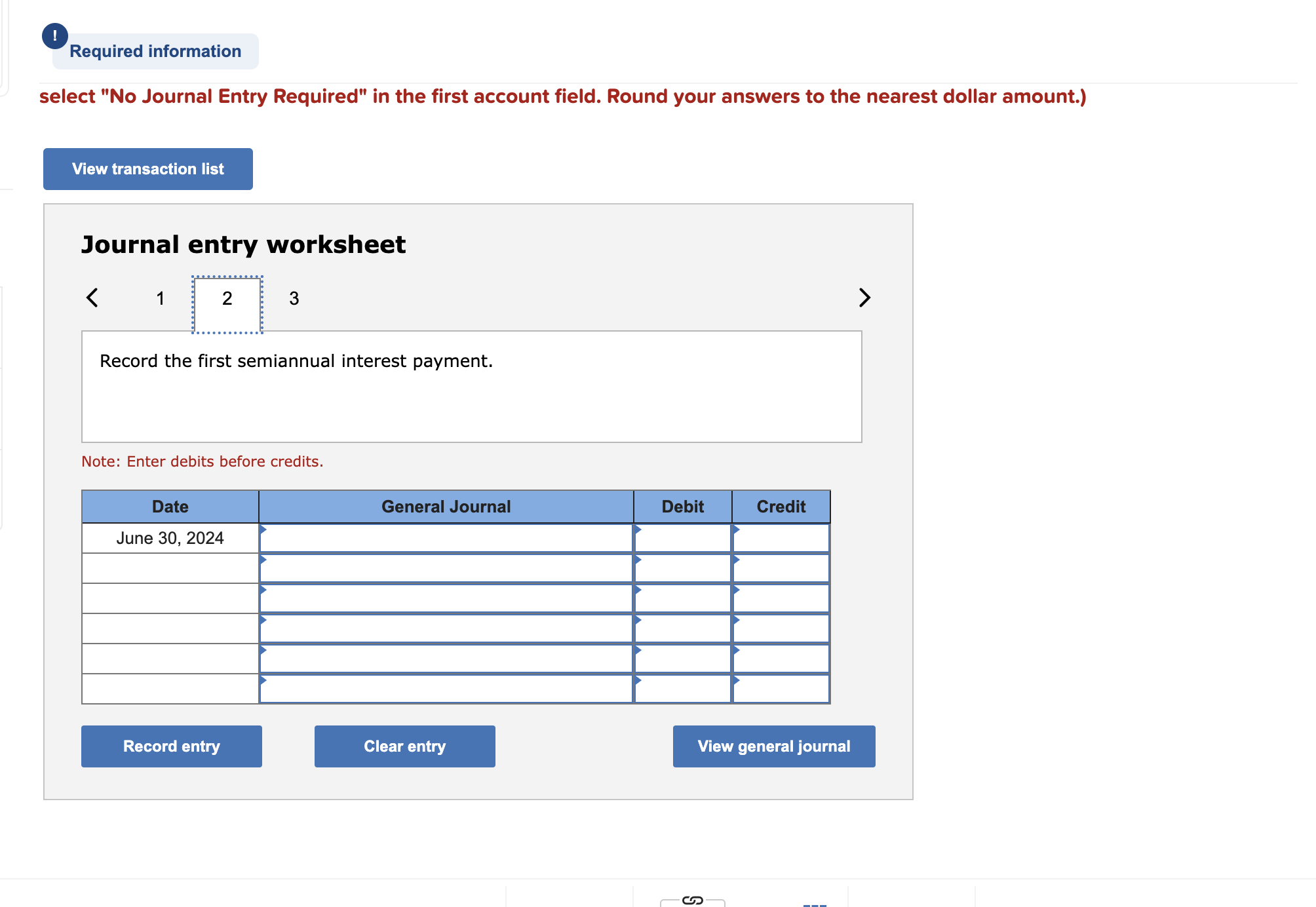 your answers to the nearest dollar amount.) Journal entry worksheet Record the