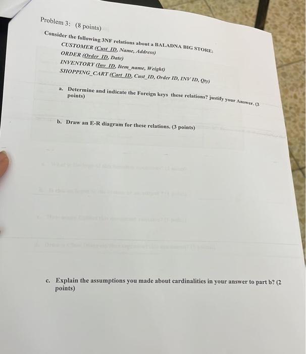 Problem 3: (8 points) Consider the following 3NF relations about a
