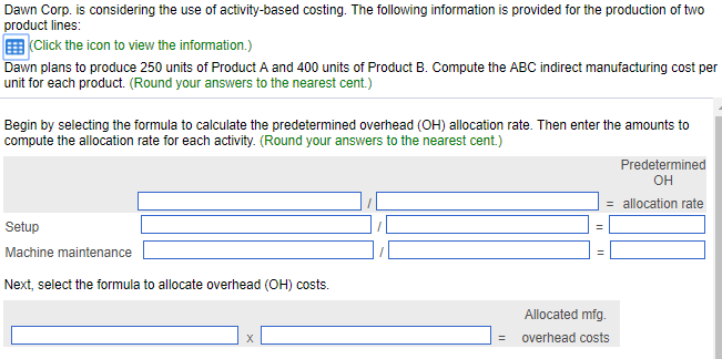 $109,000 Number of setups 60,000 Number of machine hours 169,000 Direct labor
