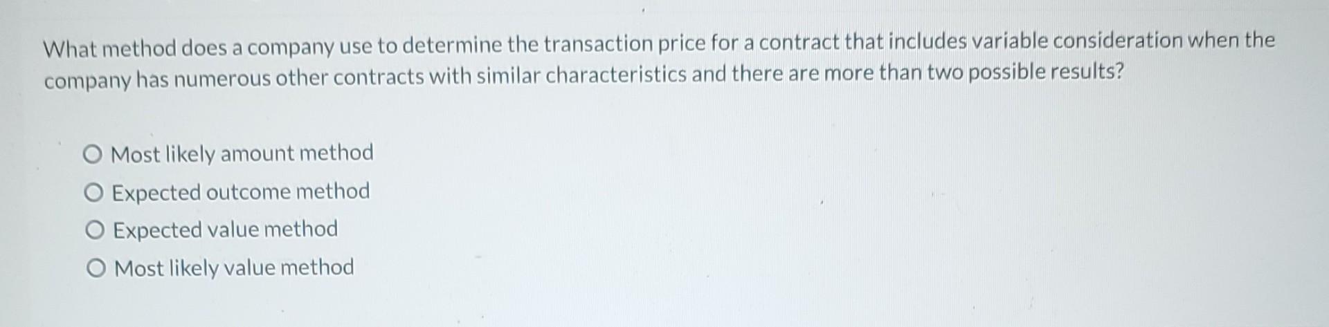  What method does a company use to determine the transaction price