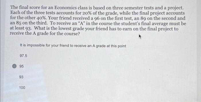  The final score for an Economics class is based on three